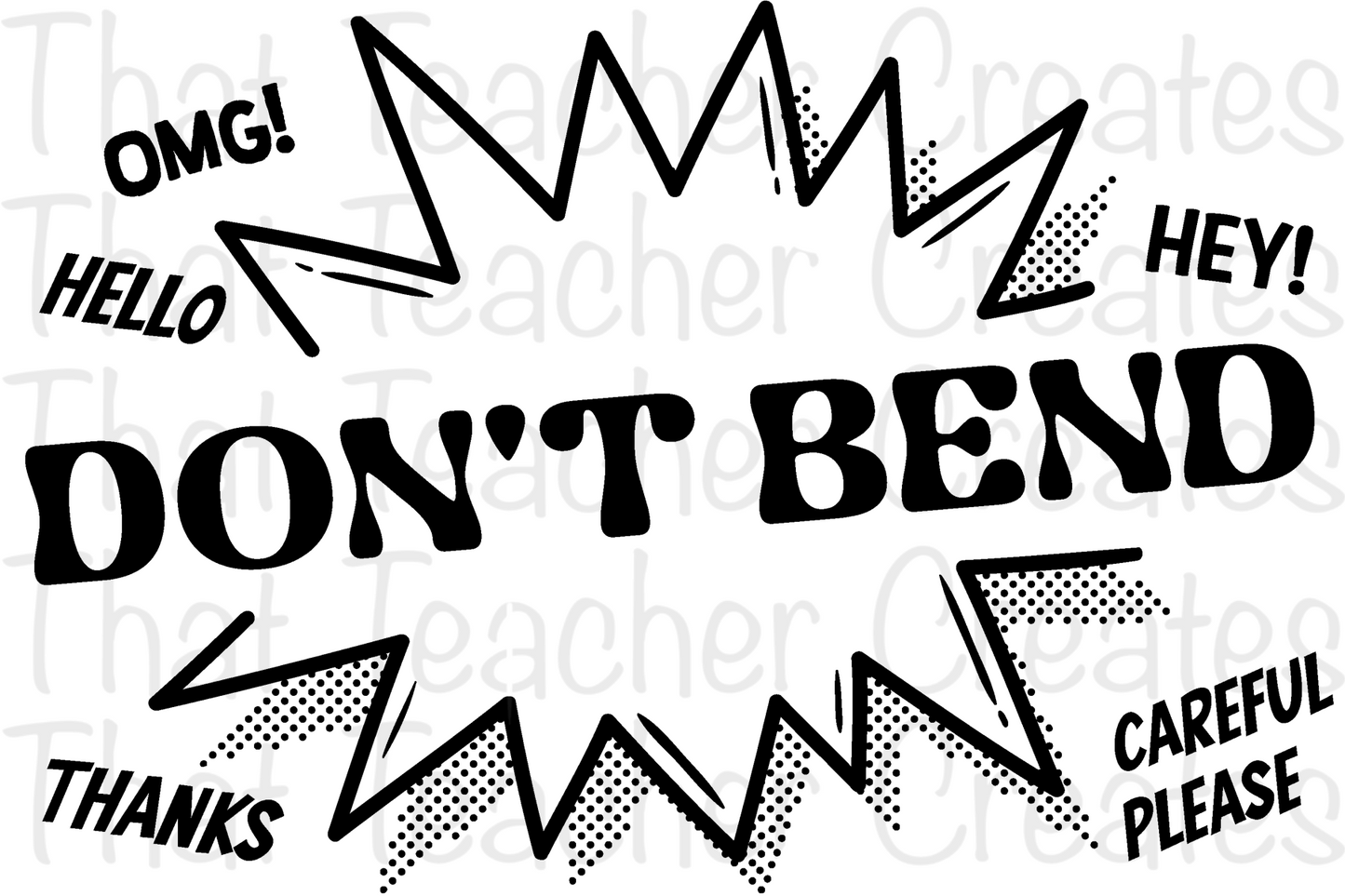 Don’t bend